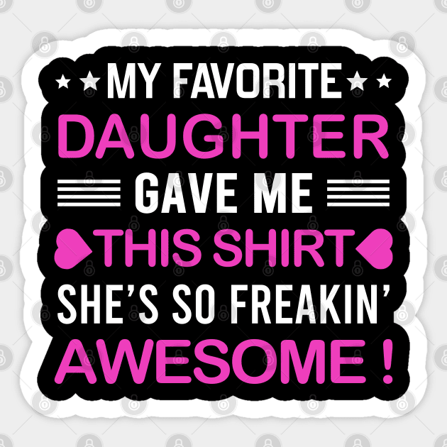 my favorite daughter gave me this Sticker by DragonTees